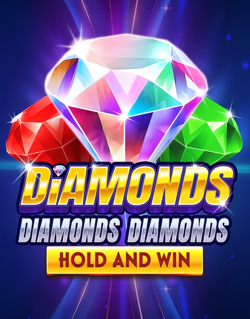 Diamonds Diamonds Diamonds Hold and Win