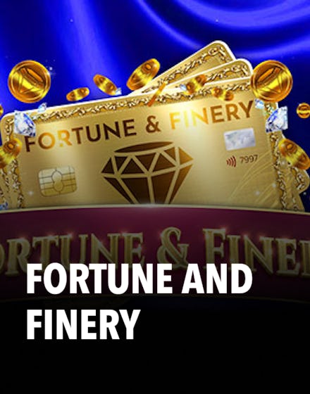 Fortune and Finery