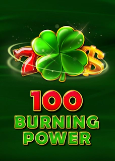 100 Burning Power