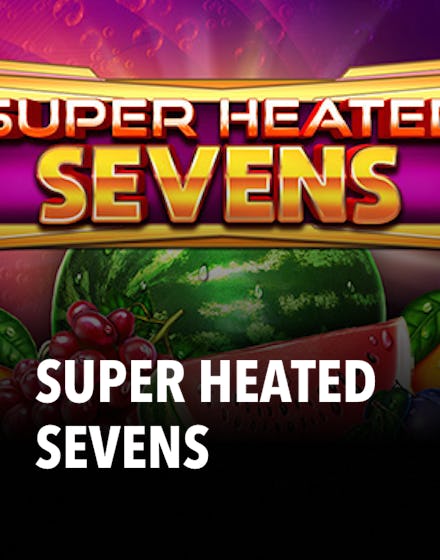 Super Heated Sevens