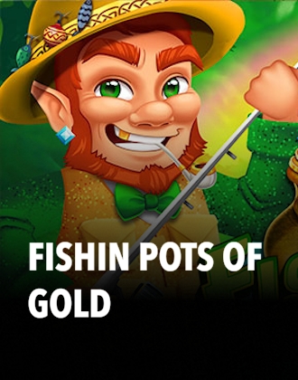 Fishin Pots of Gold