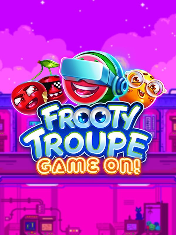 Frooty Troupe - Game On!