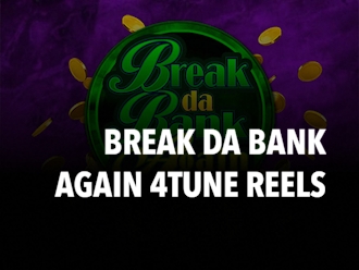 Break Da Bank Again 4Tune Reels