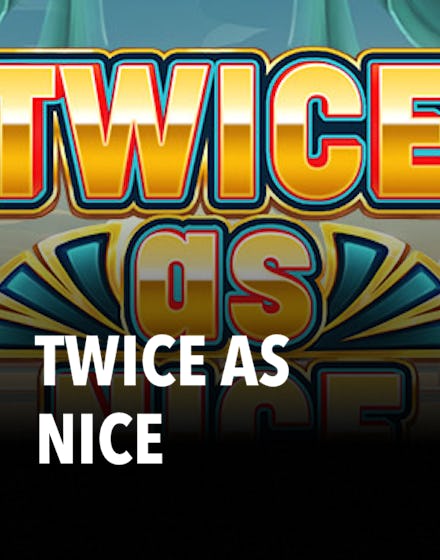 Twice As Nice