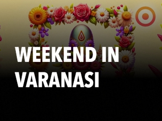 Weekend in Varanasi