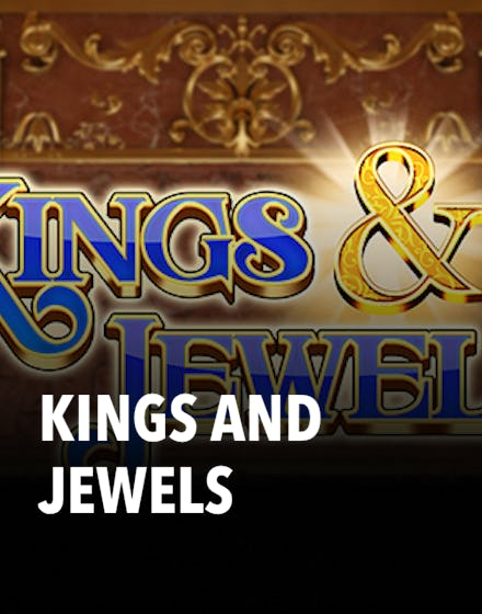 Kings and Jewels