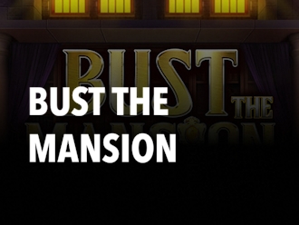 Bust The Mansion