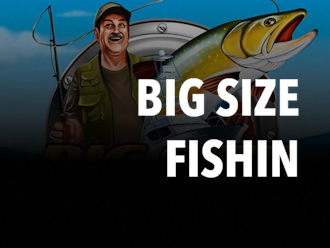 Big Size Fishin